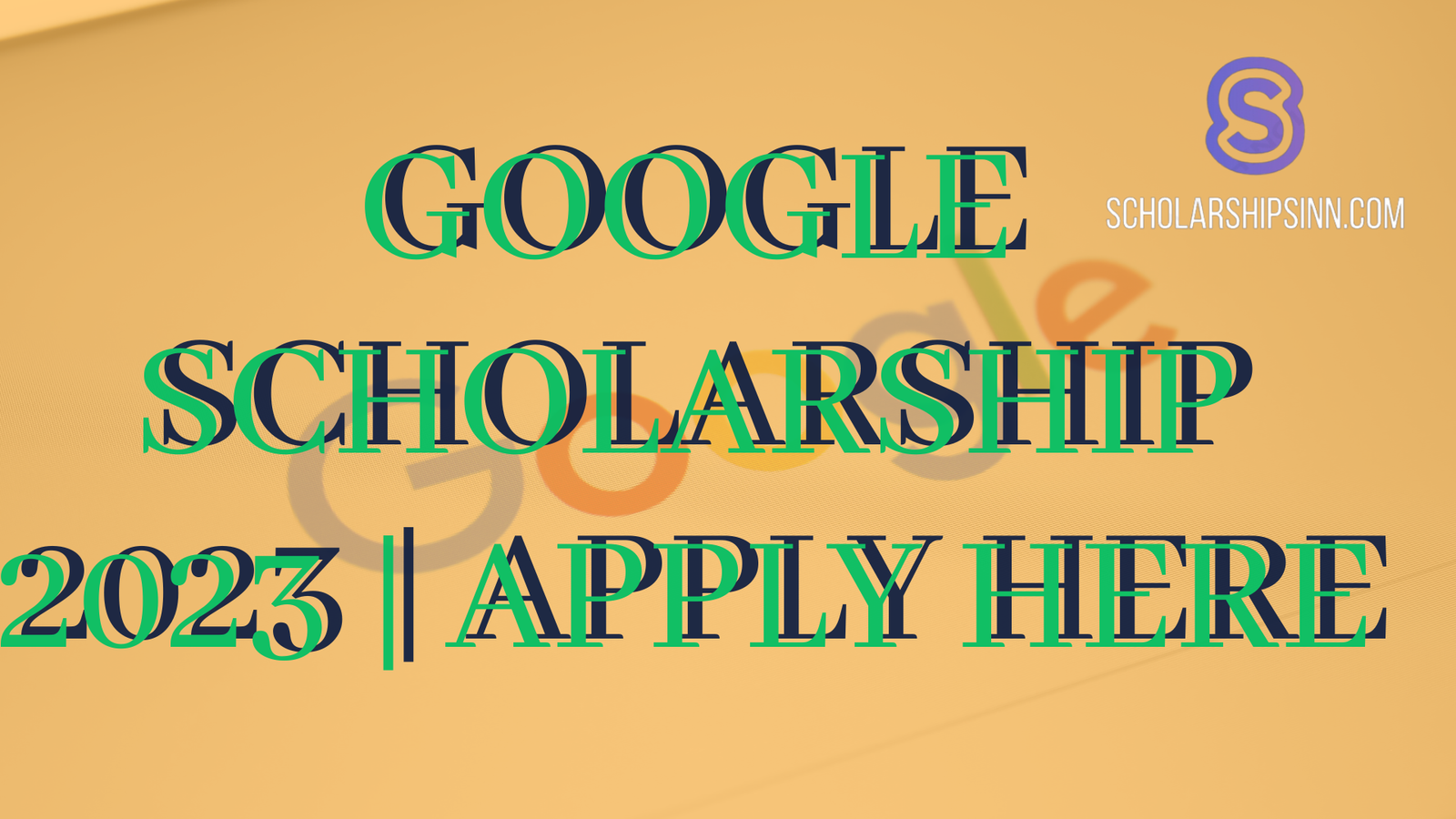 Google Scholarship 2023 Apply Now