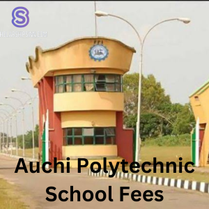 Auchi Polytechnic School Fees